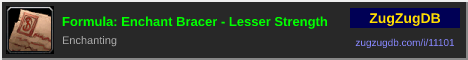 Formula: Enchant Bracer - Lesser Strength: forum signature banner