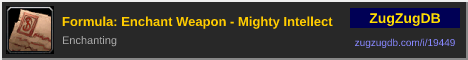 Formula: Enchant Weapon - Mighty Intellect: forum signature banner