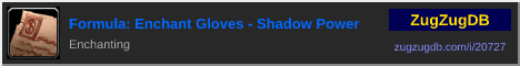 Formula: Enchant Gloves - Shadow Power: forum signature banner