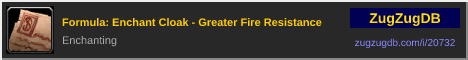 Formula: Enchant Cloak - Greater Fire Resistance: forum signature banner