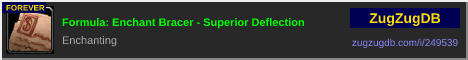 Formula: Enchant Bracer - Superior Deflection: forum signature banner