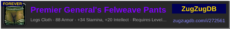Premier General's Felweave Pants: forum signature banner