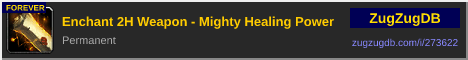 Enchant 2H Weapon - Mighty Healing Power: forum signature banner