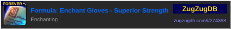 Formula: Enchant Gloves - Superior Strength: forum signature banner